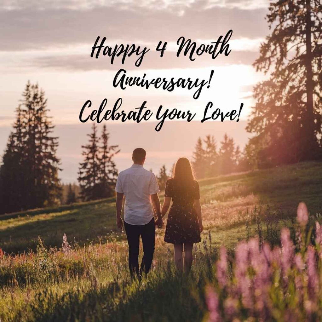 Happy 4 Month Anniversary Quotes